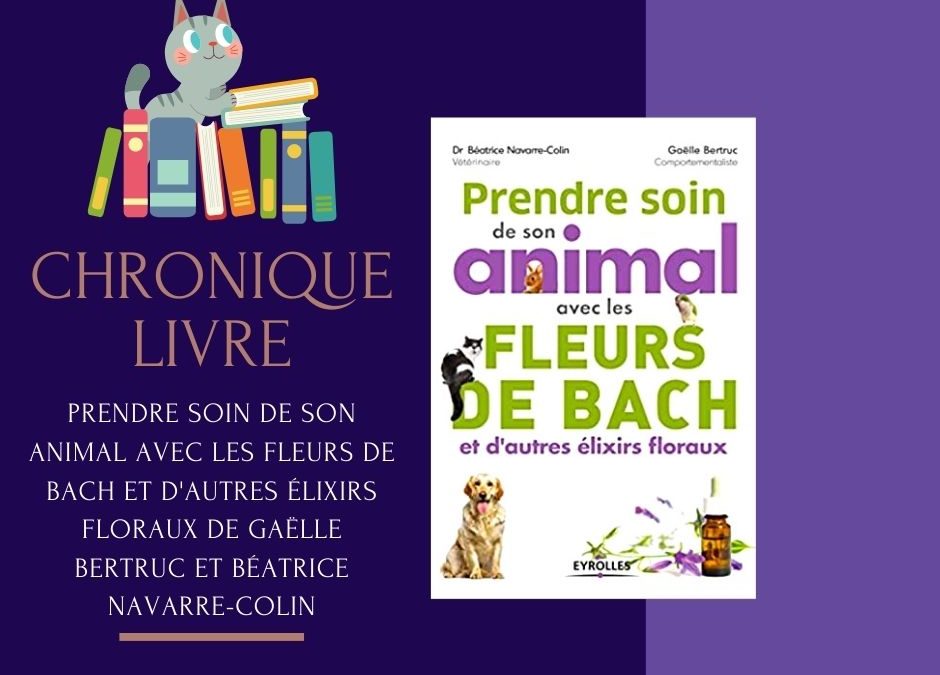 Prendre soin de son animal avec les fleurs de Bach de Gaëlle Bertruc et Béatrice Navarre-Colin