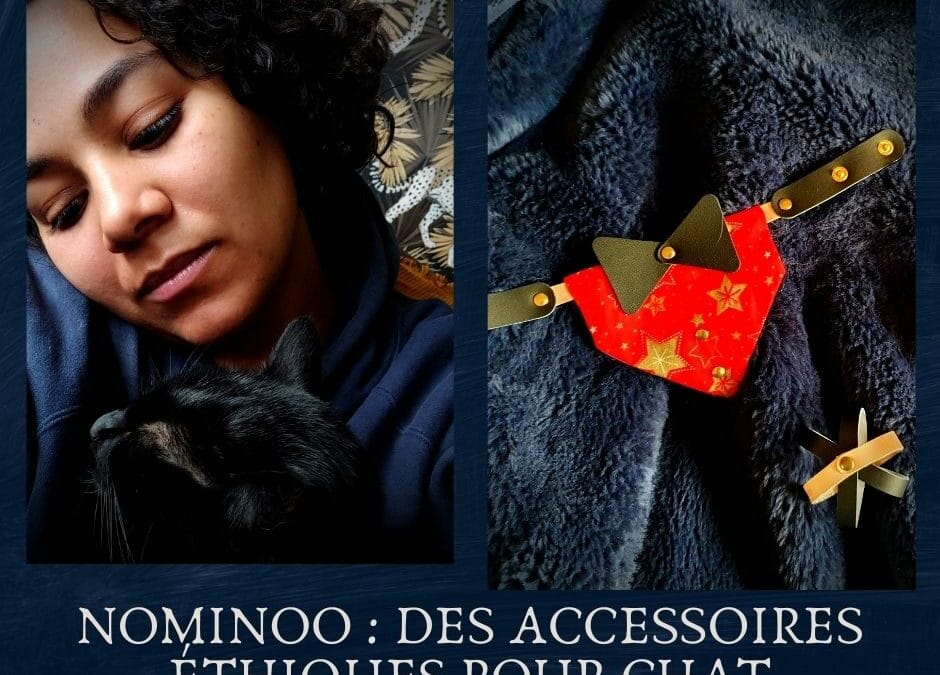 Nominoo : Des accessoires éthiques et écologiques pour chat