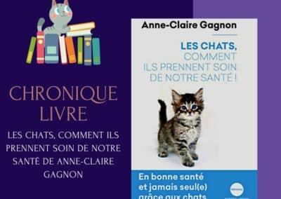 Les chats, comment ils prennent soin de notre santé de Anne-Claire Gagnon