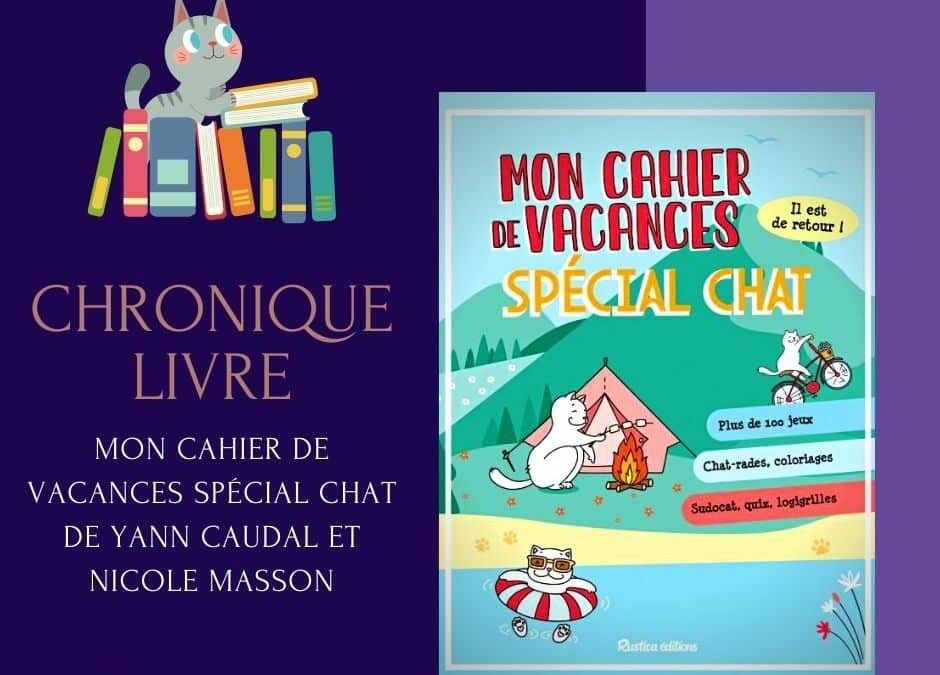 Mon cahier de vacances spécial chat de Nicole Masson et Yann Caudal